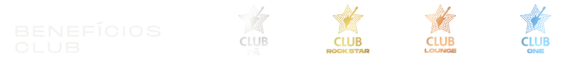 Benefícios Club Fã, Rockstar, Lounge e One
